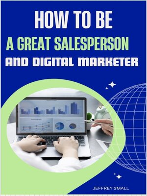 cover image of HOW TO BE a GREAT SALESPERSON AND DIGITAL MARKETER